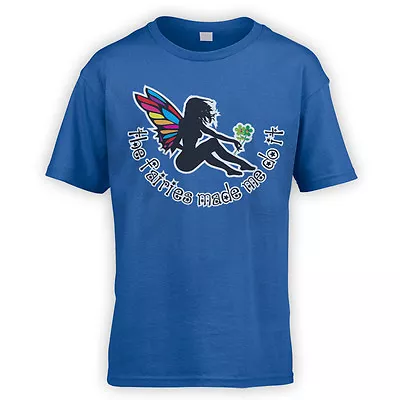 Buy Fairies Made Me Do It II Kids T-Shirt -x10 Colours- Gift Present • 15.25£