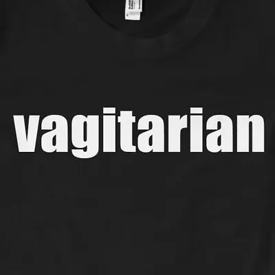 Buy Vagitarian T-Shirt | Funny, Gift, Slogan • 11.99£