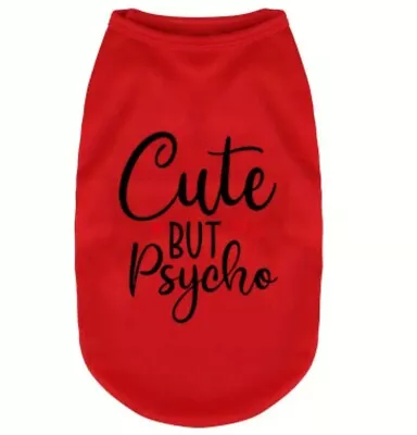 Buy Pet Slogan (Cute But Psycho)  Red T-Shirt Size XL. Will Fit M/L Dog. BNIP. Funny • 3.50£