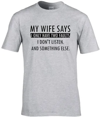 Buy 'My Wife Says I Only Have Two Faults' Premium Cotton Ring-spun T-shirt • 14.99£