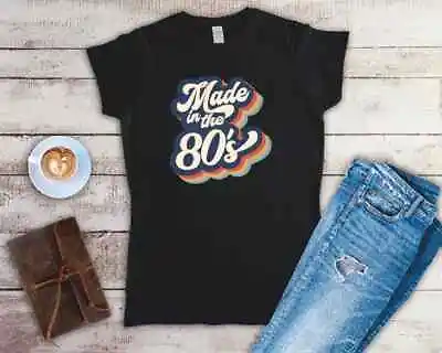 Buy Made In The 80's 1980's Ladies Fitted T Shirt Sizes Small-2XL • 12.49£
