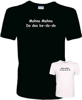 Buy The Muppets Mahna Mahna Do Doo Be-do-do - Funny Quality 100% Cotton T-Shirt • 10.99£