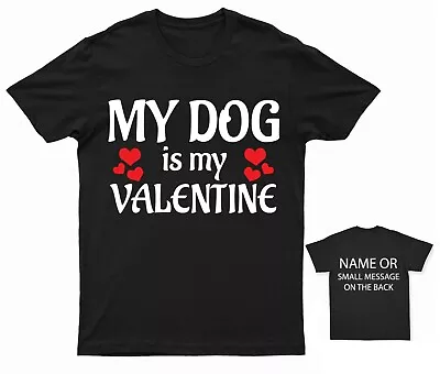 Buy My Dog Is My Valentine T-Shirt • 13.95£