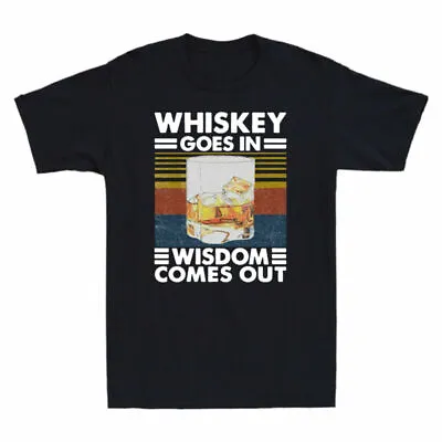 Buy Whiskey Goes In Wisdom Comes Out Whiskey Drinking Lover Funny Men's T-Shirt Tee • 14.99£