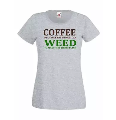 Buy Womens Coffee Change The Things I Can Weed Accept Thing I Can't Lady Fit T-Shirt • 14.95£