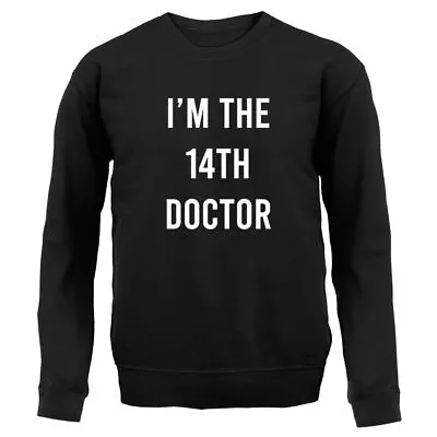 Buy I'm The 14th Doctor - Adult Hoodie / Sweater - Dr TV Show Fiction Jodie Who • 24.95£