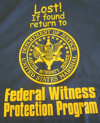 Buy T Shirt LOST If Found Return To US Marshal Witness Protection,humorous Navy XXXL • 12.24£