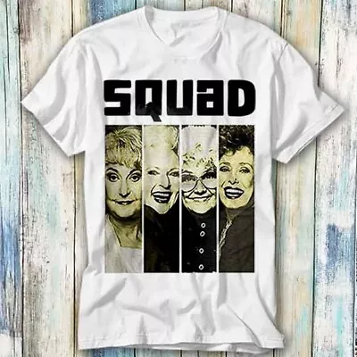 Buy Golden Girls Squad 80s TV Series Dorothy T Shirt Meme Gift Top Tee Unisex 770 • 6.35£