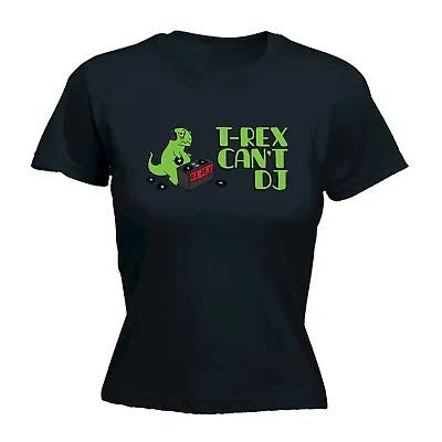 Buy Trex Cant Dj Dinosaur - Womens T Shirt Funny T-Shirt Novelty Gift Tshirt • 12.95£