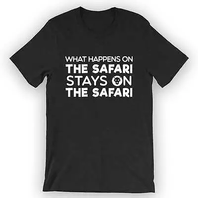 Buy Unisex What Happens On The Safari Stays On The Safari T-Shirt Safari Shirt • 18.85£