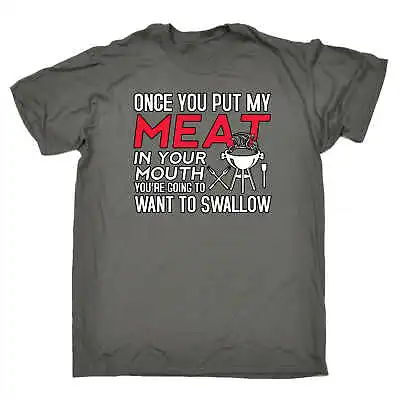 Buy Once You Put My Meat In Your Mouth Funny Grilling V2 Mens Funny T-Shirt Tshirts • 12.95£