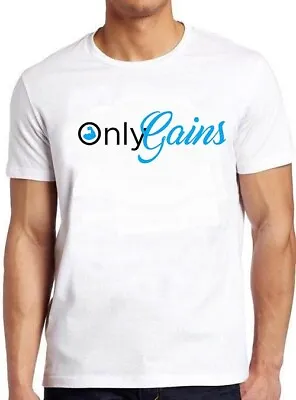 Buy Only Gains GYM No Pain No Gain Top Cool Meme Funny Gift Tee T Shirt C1149 • 6.35£