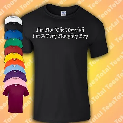 Buy I’m Not The Messiah I’m A Very Naughty Boy T-Shirt | Monty Python Life Of Brian • 16.99£