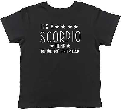 Buy Zodiac T-Shirt Its A Scorpio Thing You Wouldnt Understand Children Boy Girl Gift • 5.99£