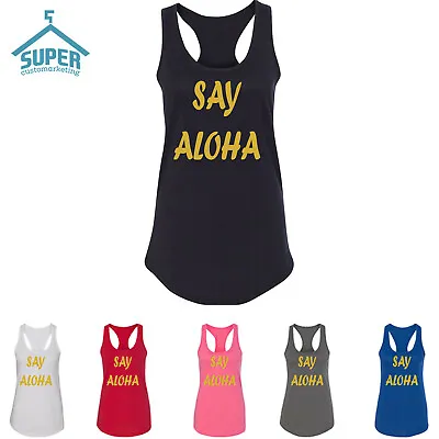 Buy SAY ALOHA Women TANK TOP GOLD LOGO Hawaii Slogan Funny Vocation Tank Top • 24.07£