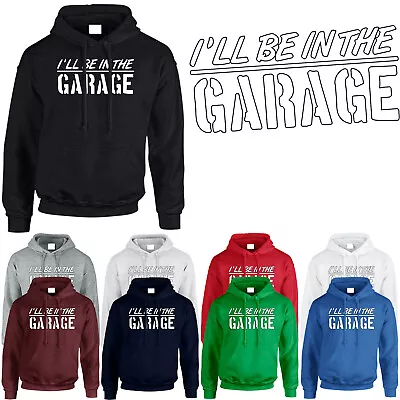 Buy I Will Be In The Garage Mens Hoodie Mechanic Fathers Day 2024 Gift Jumper Hoody • 16.99£
