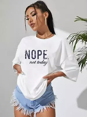 Buy Women Oversized Nope Not Today Slogan Printed Tshirt Ladies Short Sleeve Tee Top • 7.49£