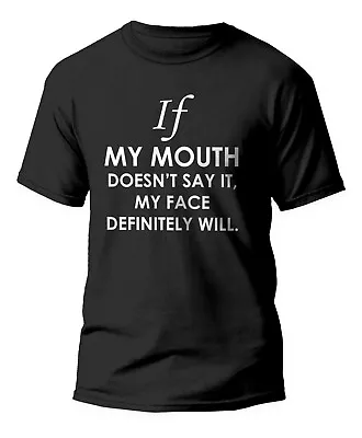 Buy If My Mouth Doesn't Say It T-shirt Novelty Tee Top Birthday Gift Small To 5xl • 12.99£