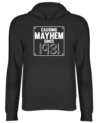Buy Causing Mayhem Since 1931 Birthday Mens Womens Ladies Unisex Hoodie Hooded Top • 17.99£
