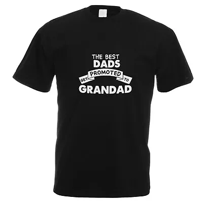 Buy The Best Dads Get Promoted To Grandad Fathers Dad Day Mens Black T-Shirt XTSN262 • 9.99£
