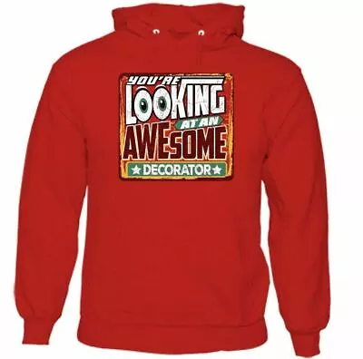 Buy You're Looking At An Awesome Decorator Mens Funny Hoodie Painter DIY Top • 24.49£