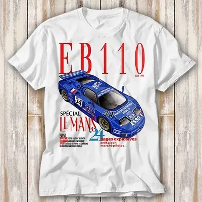 Buy EB110 Le Mans 24 Hours Special Limited Edition Magazine T Shirt Top Tee 3912 • 6.70£