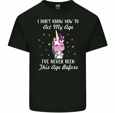 Buy Unicorn I Don't Know How To Act My Age Men's Funny T-Shirt Birthday 30th 40th • 10.99£