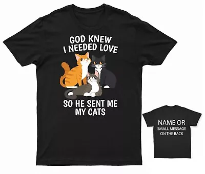Buy Cat Lover Owner  God Knew I Needed Love So He Sent Me My Cats T-Shirt • 12.95£