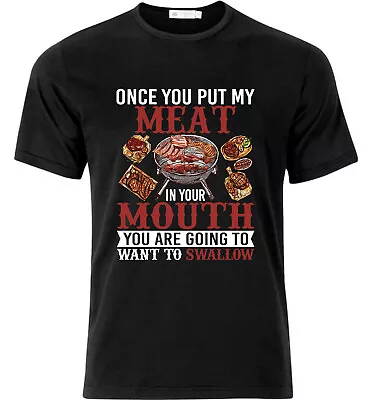 Buy BBQ Once You Put My Meat In Your Mouth Funny T Shirt Black • 17.49£
