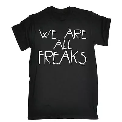 Buy We Are All Freaks T-SHIRT Nerd Emo Geek Introvert Fashion Funny Gift Birthday • 12.95£