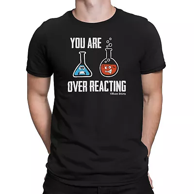 Buy YOU ARE OVER REACTING Mens Funny Geek ORGANIC T-Shirt Nerd Science Chemistry • 8.99£