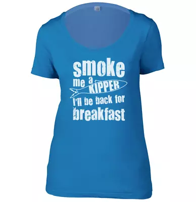 Buy Smoke Me A Kipper Womens Scoop Neck T-Shirt (S-XXL) Gift Present Rimmer • 14.97£