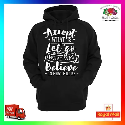 Buy Accept What Is Let Go What Was Believe In What Will Be Hoodie Hoody Motivation • 24.99£