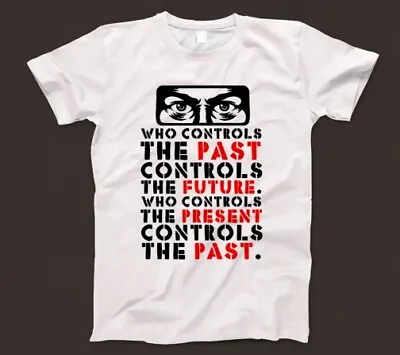 Buy Who Controls The Past T Shirt 565 Big Brother 1984 George Orwell RATM Testify • 12.95£