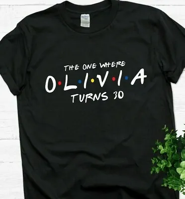 Buy Custom Birthday T Shirt. The One Where  NAME   Turns   Age  . Friends Tv Show  • 8.67£