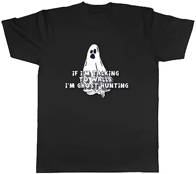 Buy Halloween Mens T-Shirt Talking To Walls I'm Ghost Hunting Unisex Tee Gift • 8.99£