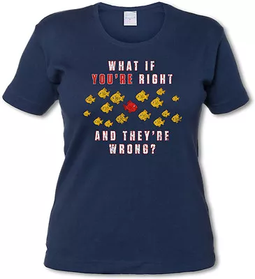 Buy WHAT IF YOU´RE RIGHT AND THEY´RE WRONG ? GIRLIE SHIRT - Coen TV Movie Fargo Girl • 17.13£