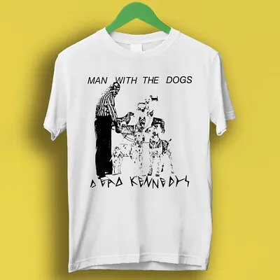 Buy Dead Kennedys Man With The Dogs Punk Kill The Poor Gift Tee T Shirt P1486 • 6.70£