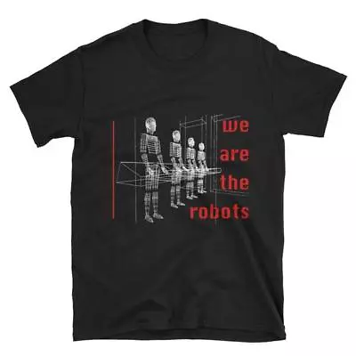 Buy We Are The Robots - Kraftwerk - Limited Edition Original Design Tribute T-shirt • 17.01£