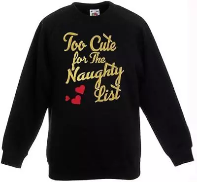 Buy Adults Too Cute For The Naughty List Festive Black Unisex Christmas Jumper • 21.95£
