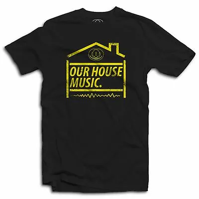 Buy Our House Music T-Shirt - Acid Rave Techno EDM Ecstasy • 16.95£