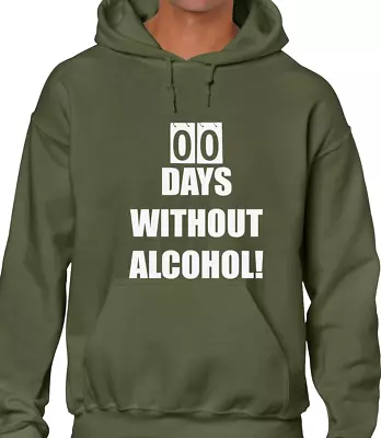 Buy 0 Days Without Alcohol Funny Hoody Hoodie Joke Printed Slogan Novelty Gift Idea • 16.99£