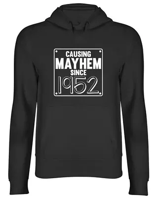 Buy Causing Mayhem Since 1952 Birthday Mens Womens Ladies Unisex Hoodie Hooded Top • 17.99£