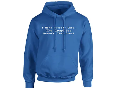 Buy I Went Outside Once The Graphics Werent That Great Unisex Hoodie (8 Colours)  • 20.68£