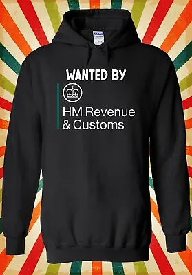 Buy Wanted By HMRC HM Revenue Customs  Men Women Unisex Top Hoodie Sweatshirt 3123 • 17.95£