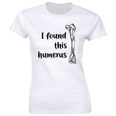 Buy I Found This Humerus Funny T-Shirt For Women Medical Student Doctor Nurse Tee • 13.14£