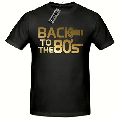 Buy Back To The 80's T-Shirt, (Gold Logo) Men's T-Shirt,Fancy Dress 80's • 9.99£