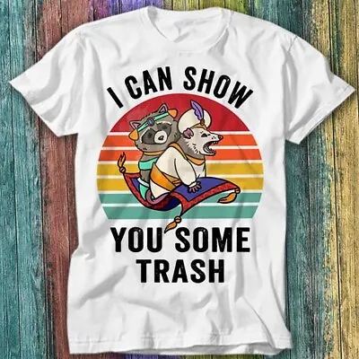 Buy I Can Show You Some Trash Funny Raccoon Possum Lover T Shirt Top Tee 241 • 6.70£