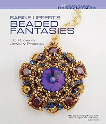 Buy Sabine Lippert's Beaded Fantasies : 30 Romantic Jewelry Projects • 10.41£