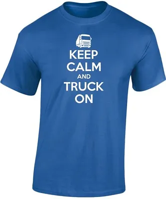 Buy Keep Calm And Truck On Lorry Haulage Mens T-Shirt 10 Colours (S-3XL) By Swagwear • 10.24£